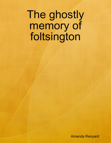 The ghostly memory of foltsington