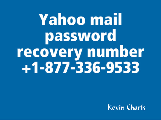 Yahoo mail password recovery number +1-877-336-9533