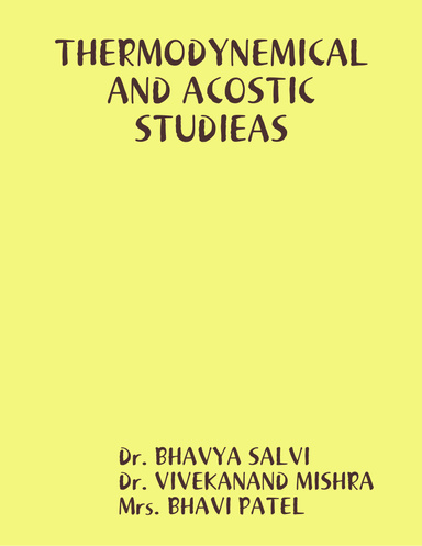 THERMODYNEMICAL and ACOSTIC STUDIEAS
