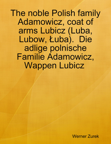 The noble Polish family Adamowicz, coat of arms Lubicz (Luba, Lubow, Łuba). Die adlige polnische Familie Adamowicz, Wappen Lubicz