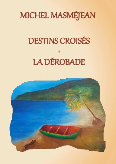 DESTINS CROISÉS + LA DÉROBADE