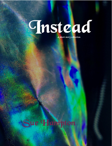 Instead: A Short Story Collection