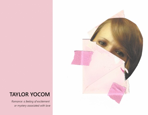 TAYLOR YOCOM: Taylor Yocom: Romance: a feeling of excitement or mystery associated with love
