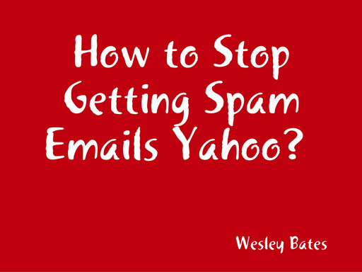 How to Stop Getting Spam Emails Yahoo?
