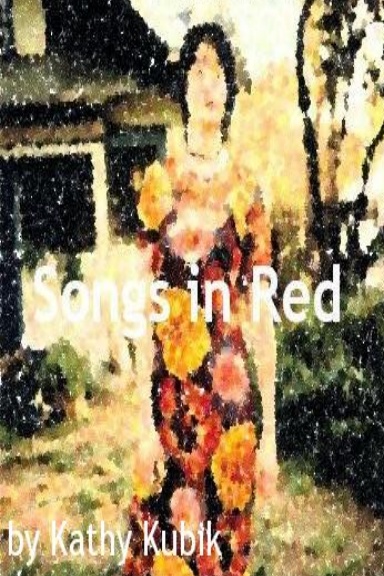 Songs in Red by Kathy Kubik