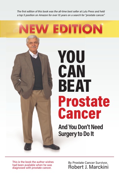 You Can Beat Prostate Cancer And You Don't Need Surgery to Do It - New Edition