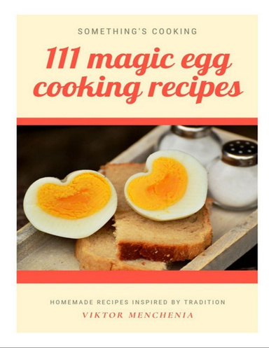 111 Magic Egg Cooking Recipes
