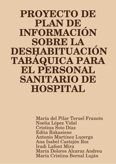 PROYECTO DE PLAN DE INFORMACIÓN SOBRE LA DESHABITUACIÓN TABÁQUICA PARA EL PERSONAL SANITARIO DE HOSPITAL