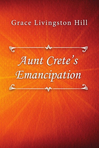 Aunt Crete’s Emancipation