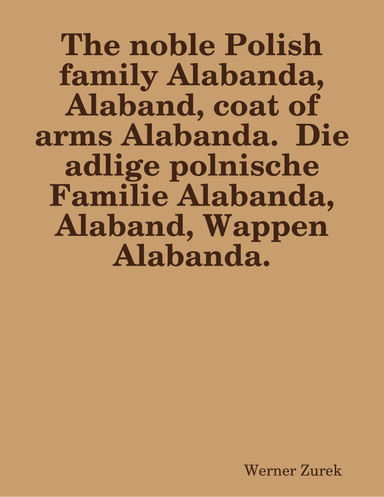 The noble Polish family Alabanda, Alaband, coat of arms Alabanda.  Die adlige polnische Familie Alabanda, Alaband, Wappen Alabanda.