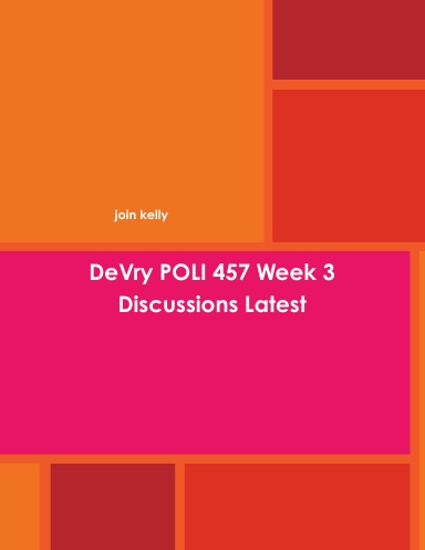 DeVry POLI 457 Week 3 Discussions Latest