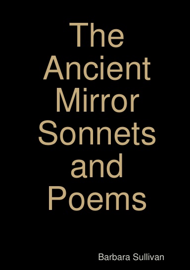 The Ancient Mirror Sonnets and Poems