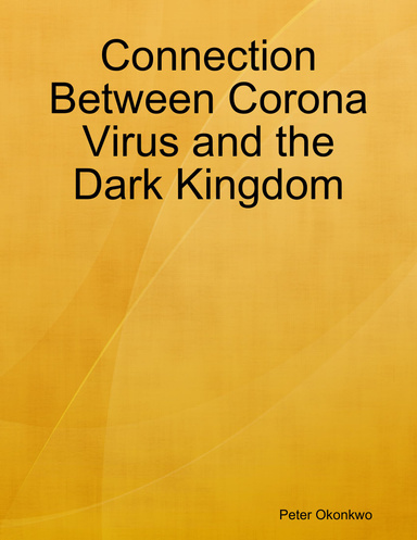 Connection Between Corona Virus and the Dark Kingdom