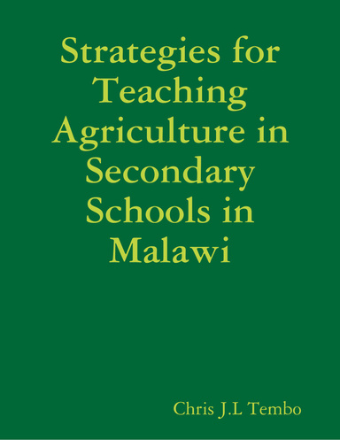 Strategies for Teaching Agriculture in Secondary Schools in Malawi