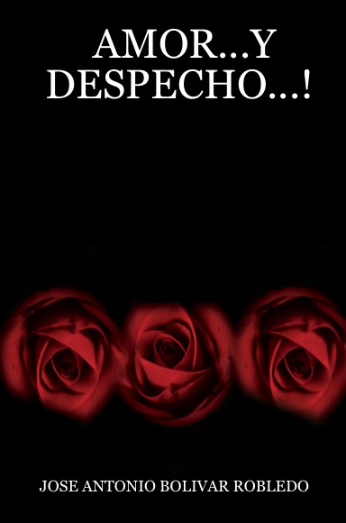 AMOR...Y DESPECHO...!