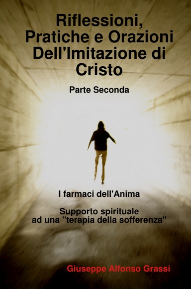Riflessioni, Pratiche e Orazioni Dell'Imitazione di Cristo - Parte Seconda