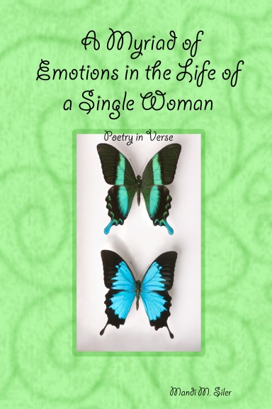 A Myriad of Emotions in the Life of a Single Woman: Poetry in Verse