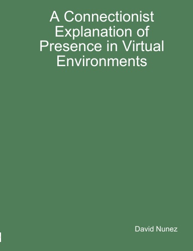 A Connectionist Explanation of Presence in Virtual Environments