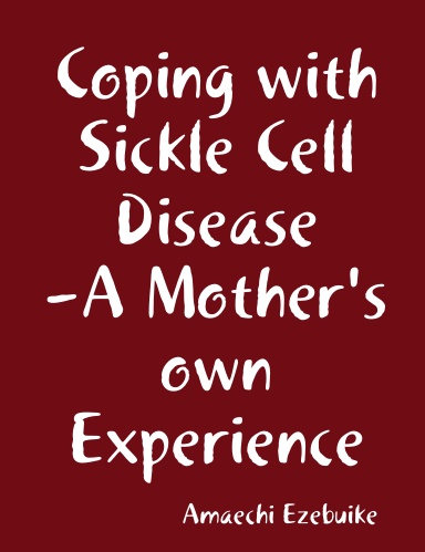 Coping with SickleCell Disease-A Mother's own Experience