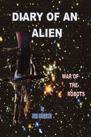 Diary of An Alien  War of the Robots