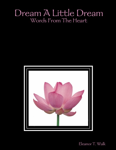 Dream A Little Dream: Words From The Heart