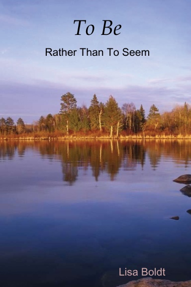 To Be Rather Than To Seem