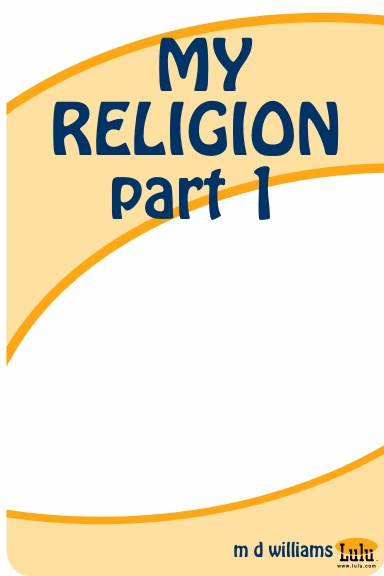 MY RELIGION part 1