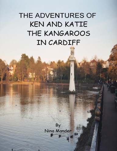 The Adventures of Ken and Katie the Kangaroos in Cardiff