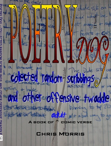 Poetry Dog - Collected random scribblings and other offensive twaddle