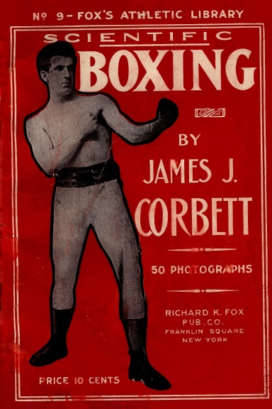 Scientific Boxing Together with Hints on Training and the Official Rules
