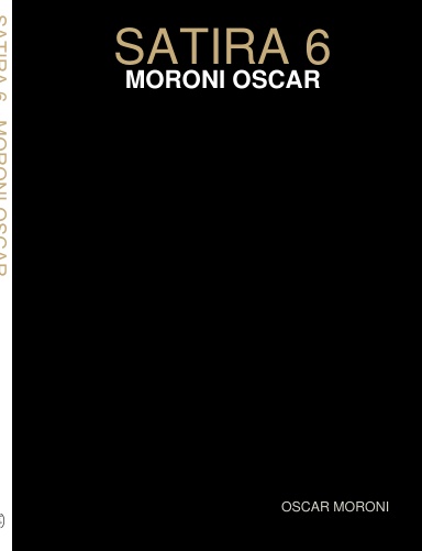 SATIRA 6 - MORONI OSCAR