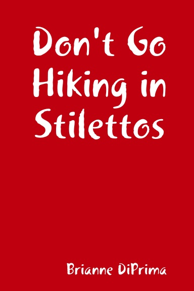 Don't Go Hiking in Stilletos