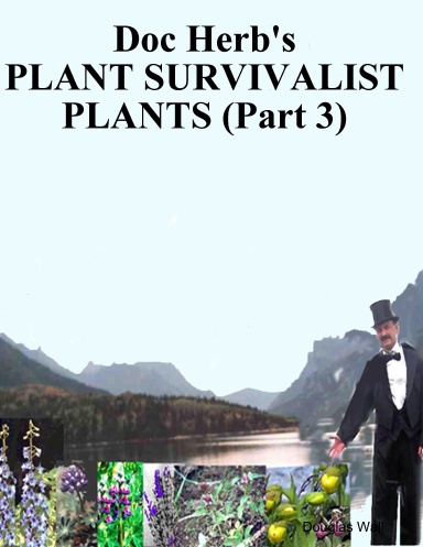 Doc Herb's Plant Survivalist (Part 3 Plants)