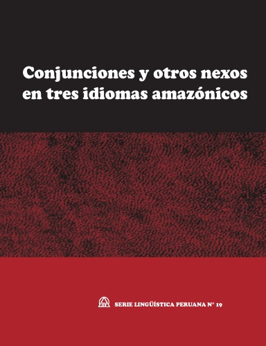 Conjunciones y otros nexos en tres idiomas amazónicos (SLP N° 19)