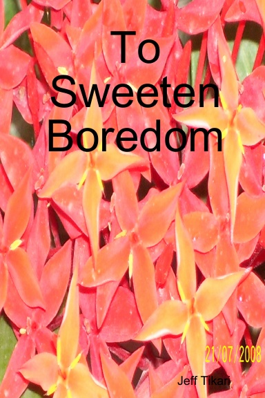 To Sweeten Boredom