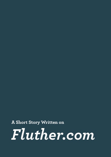 A Short Story Written on Fluther.com