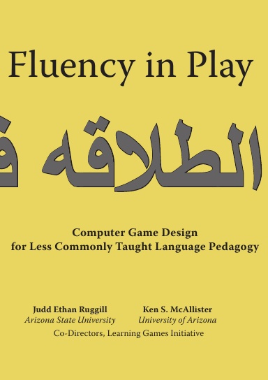 Fluency in Play: Computer Game Design for Less Commonly Taught Language Pedagogy