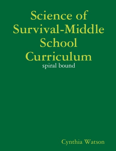 Science of Survival-Middle School Curriculum: spiral bound