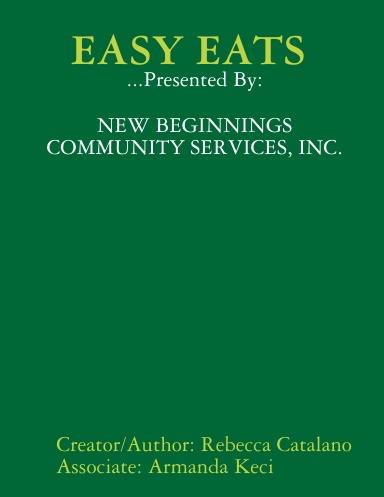 EASY EATS...Presented By New Beginnings Community Services, Inc.