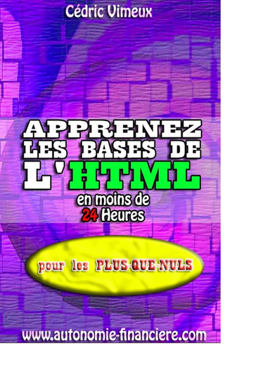 Apprenez les bases de l’html en moins de 24 Heures.