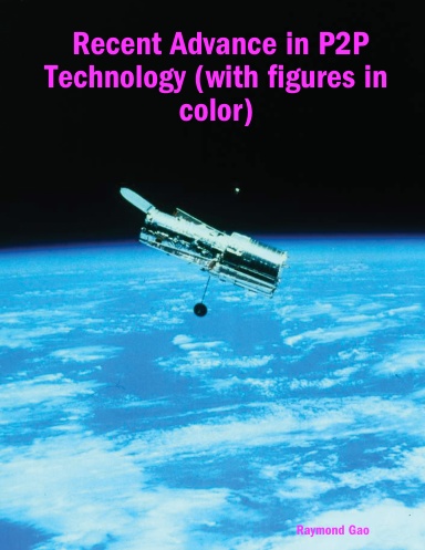 Recent Advance in P2P Technology (with figures in color)