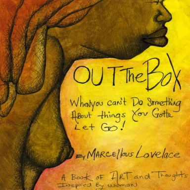 OUT THE BOX: When you can't do something about things you gotta let go!