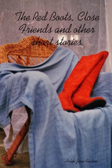 The Red Boots, Close Friends and other short stories