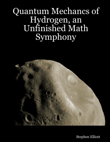 Quantum Mechancs of Hydrogen, an Unfinished Math Symphony