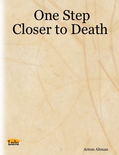 One Step Closer to Death