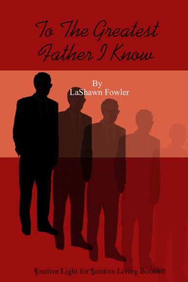 To The Greatest Father I Know
