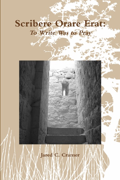 Scribere Orare Erat: To Write Was to Pray