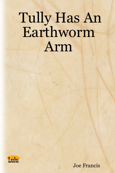 Tully Has An Earthworm Arm