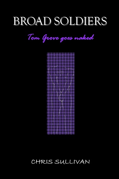 BROAD SOLDIERS - Tom Grove Goes Naked