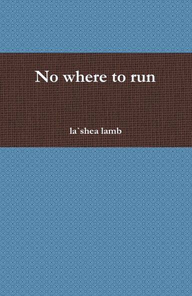No where to run